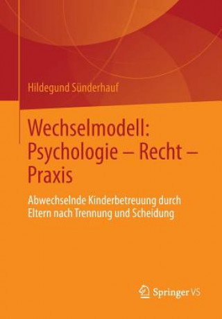 Wechselmodell: Psychologie - Recht - Praxis