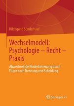 Wechselmodell: Psychologie - Recht - Praxis