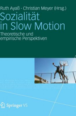 Sozialitat in Slow Motion