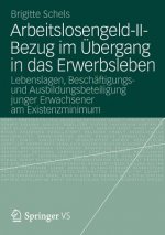 Arbeitslosengeld-II-Bezug Im UEbergang in Das Erwerbsleben