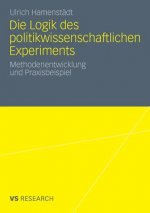 Die Logik Des Politikwissenschaftlichen Experiments