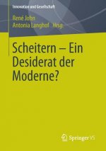 Scheitern - Ein Desiderat Der Moderne?