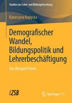 Demografischer Wandel, Bildungspolitik Und Lehrerbeschaftigung