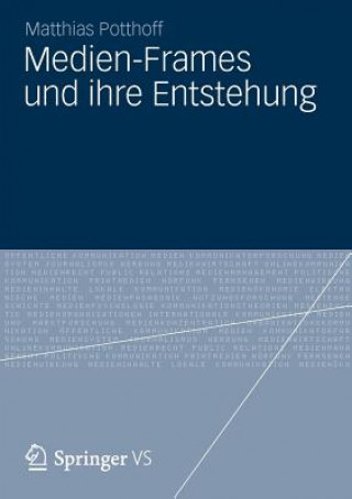 Medien-Frames Und Ihre Entstehung