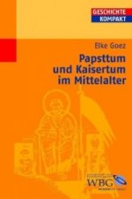 Papsttum und Kaisertum im Mittelalter