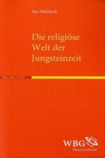 Die religiöse Welt der Jungsteinzeit