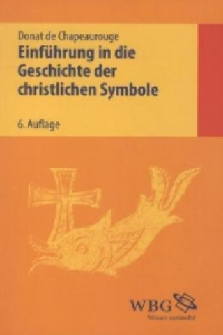 Einführung in die Geschichte der christlichen Symbole