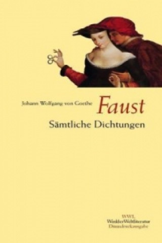 Faust. Sämtliche Dichtungen