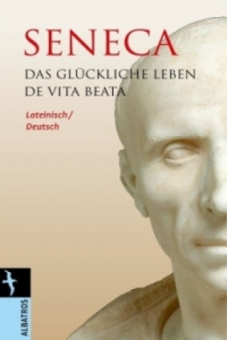 Das glückliche Leben. De Vita Beata