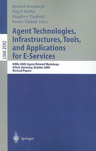 Agent Technologies, Infrastructures, Tools, and Applications for E-Services