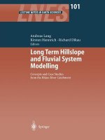 Long Term Hillslope and Fluvial System Modelling