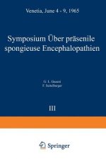 Symposium on Presenile Spongy Encephalopathies / Symposium Concernant Les Degenerescences Spongieuses De La Presenilite / Symposium Uber Prasenile Spo