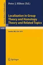 Localization in Group Theory and Homotopy Theory and Related Topics