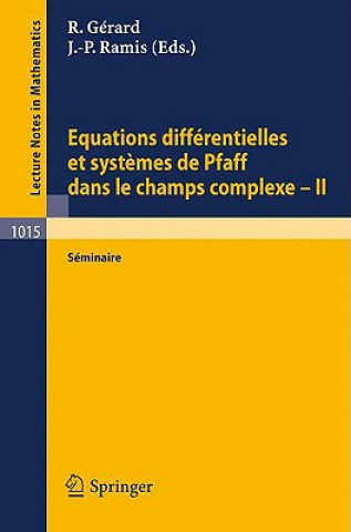 Equations Differentielles et Systemes de Pfaff dans le Champs Complexe II