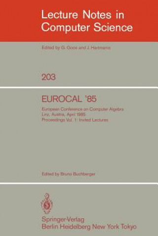 EUROCAL '85. European Conference on Computer Algebra. Linz, Austria, April 1-3, 1985. Proceedings
