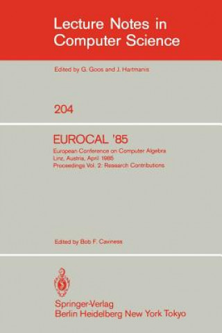 EUROCAL '85. European Conference on Computer Algebra. Linz, Austria, April 1-3, 1985. Proceedings