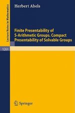Finite Presentability of S-Arithmetic Groups. Compact Presentability of Solvable Groups