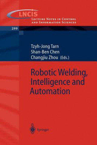 Robotic Welding, Intelligence and Automation