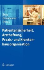 Patientensicherheit, Arzthaftung, Praxis- Und Krankenhausorganisation