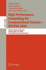 High Performance Computing for Computational Science - VECPAR 2004