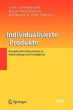 Individualisierte Produkte - Komplexitat Beherrschen in Entwicklung Und Produktion