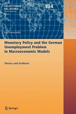 Monetary Policy and the German Unemployment Problem in Macroeconomic Models