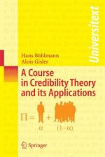 Course in Credibility Theory and its Applications