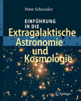 Einfuhrung in Die Extragalaktische Astronomie Und Kosmologie