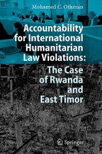 Accountability for International Humanitarian Law Violations: The Case of Rwanda and East Timor