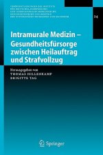 Intramurale Medizin - Gesundheitsfursorge Zwischen Heilauftrag und Strafvollzug