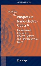 Progress in Nano-Electro-Optics V