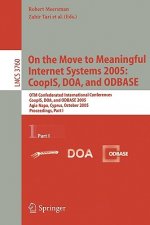 On the Move to Meaningful Internet Systems 2005: CoopIS, DOA, and ODBASE