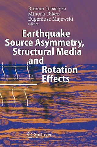 Earthquake Source Asymmetry, Structural Media and Rotation Effects