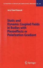 Static and Dynamic Coupled Fields in Bodies with Piezoeffects or Polarization Gradient