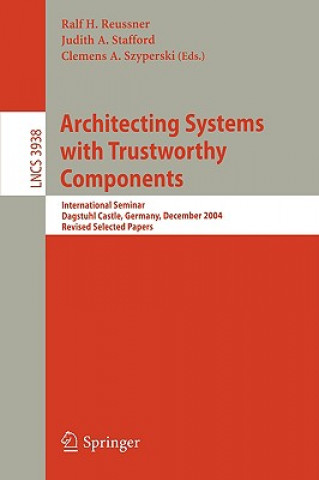 Architecting Systems with Trustworthy Components