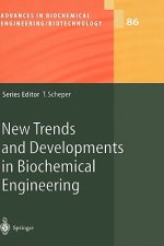 New Trends and Developments in Biochemical Engineering