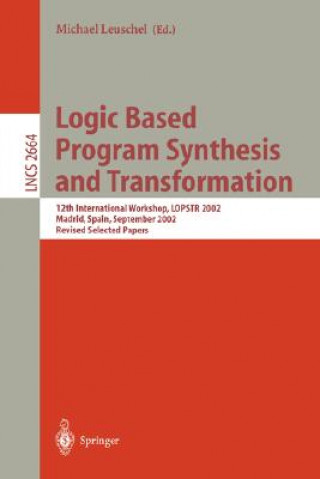 Logic Based Program Synthesis and Transformation