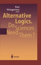 Alternative Logics. Do Sciences Need Them?