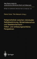 Religionsfreiheit Zwischen Individueller Selbstbestimmung, Minderheitenschutz Und Staatskirchenrecht - Volker- Und Verfassungsrechtliche Perspektiven