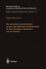 Die Nationale Zusammenarbeit Mit Den Internationalen Straftribunalen Fur Das Ehemalige Jugoslawien Und Fur Ruanda