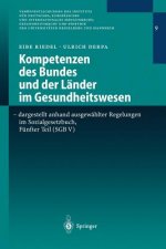 Kompetenzen Des Bundes Und Der Lander Im Gesundheitswesen - Dargestellt Anhand Ausgewahlter Regelungen Im Sozialgesetzbuch, Funfter Teil (Sgb V)