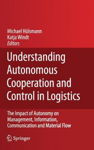 Understanding Autonomous Cooperation and Control in Logistics