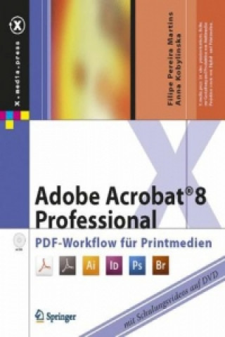 Adobe Acrobat 8 Professional - PDF-Workflow für Printmedien (mit Schulungsvideos auf DVD)