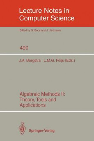 Algebraic Methods II: Theory, Tools and Applications. Vol.2