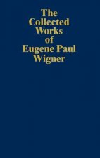 Collected Works of Eugene Paul Wigner