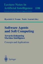 Software Agents and Soft Computing: Towards Enhancing Machine Intelligence