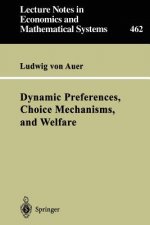 Dynamic Preferences, Choice Mechanisms, and Welfare