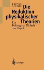 Die Reduktion Physikalischer Theorien