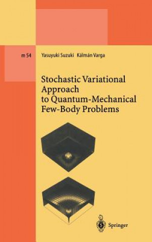 Stochastic Variational Approach to Quantum-Mechanical Few-Body Problems
