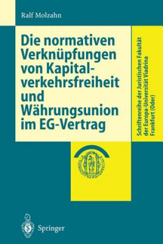 Die Normativen Verknupfungen Von Kapitalverkehrsfreiheit Und Wahrungsunion Im Eg-Vertrag